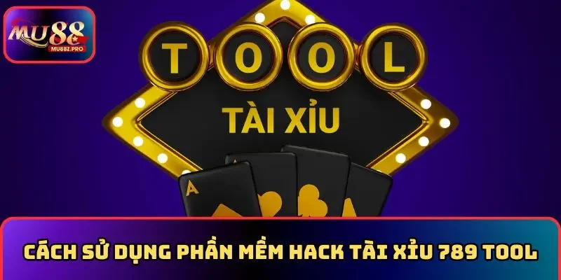 Cách sử dụng phần mềm hack tài xỉu 789 tool