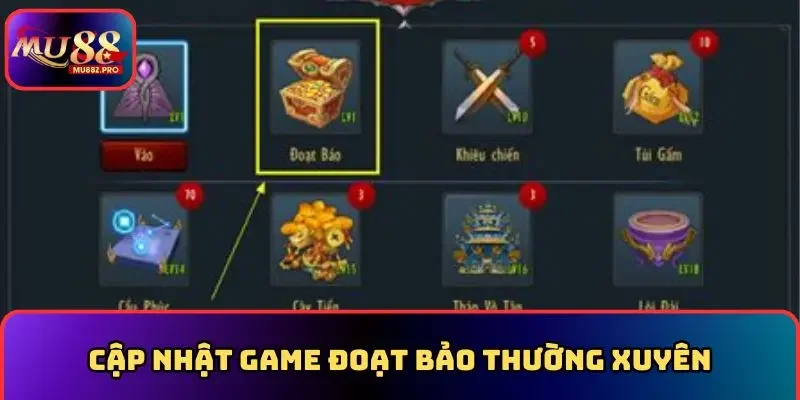 Hệ thống luôn cập nhật game đoạt bảo thường xuyên