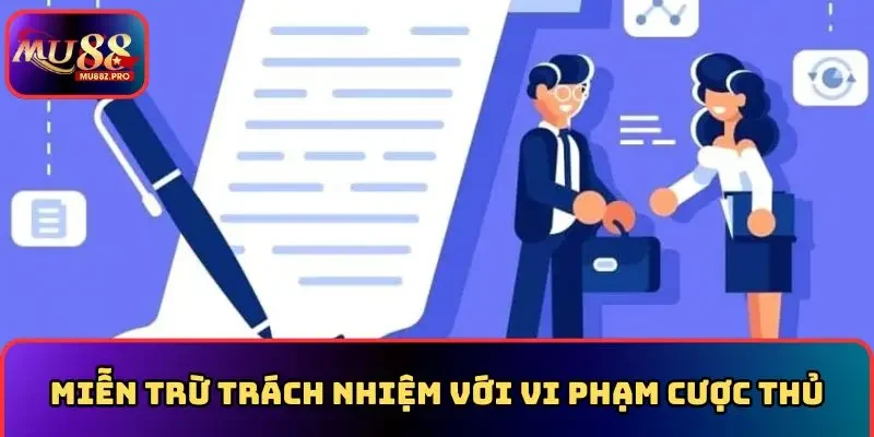 Miễn trừ trách nhiệm với vi phạm cược thủ