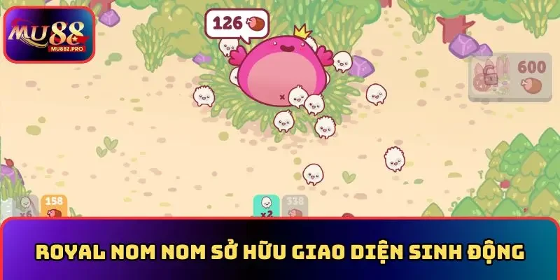 Royal nom nom sở hữu giao diện sinh động